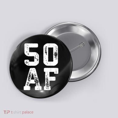 50 AF 50th Birthday Shirt shirt Button