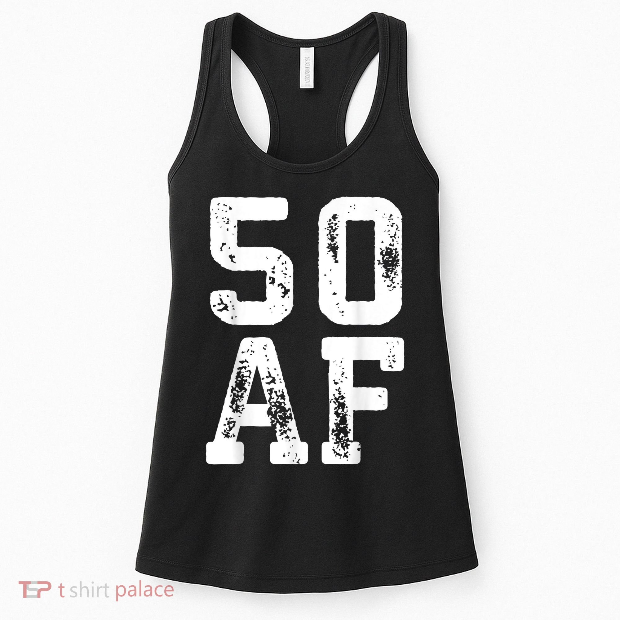 50 AF 50th Birthday Shirt shirt Women's Tank Top