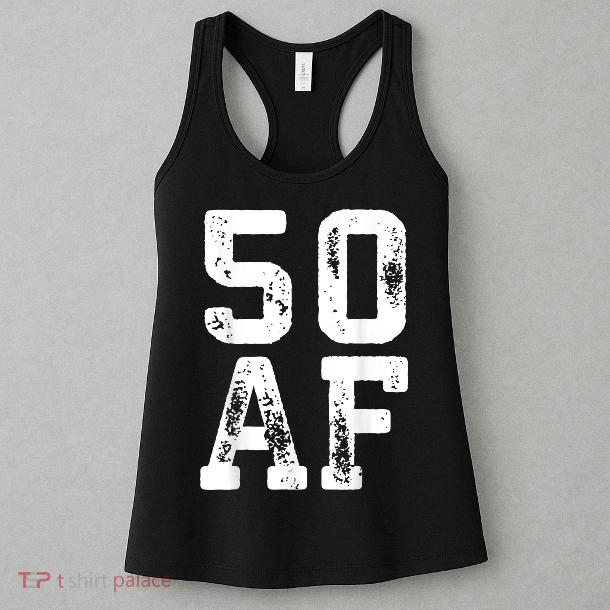 50 AF 50th Birthday Shirt shirt Women's Tank Top