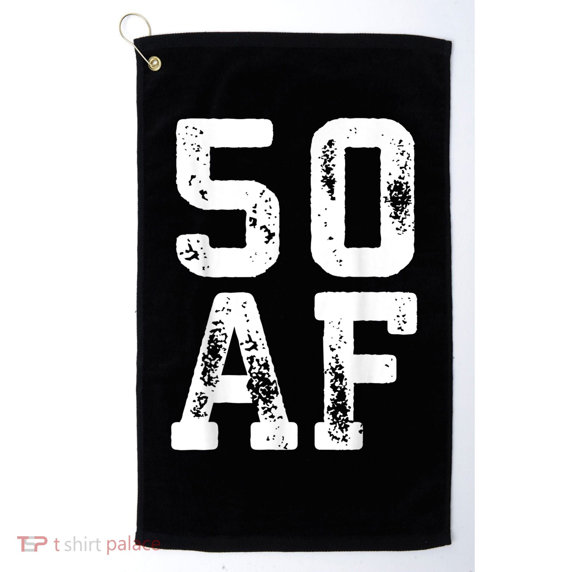 50 AF 50th Birthday Shirt shirt Golf Towel