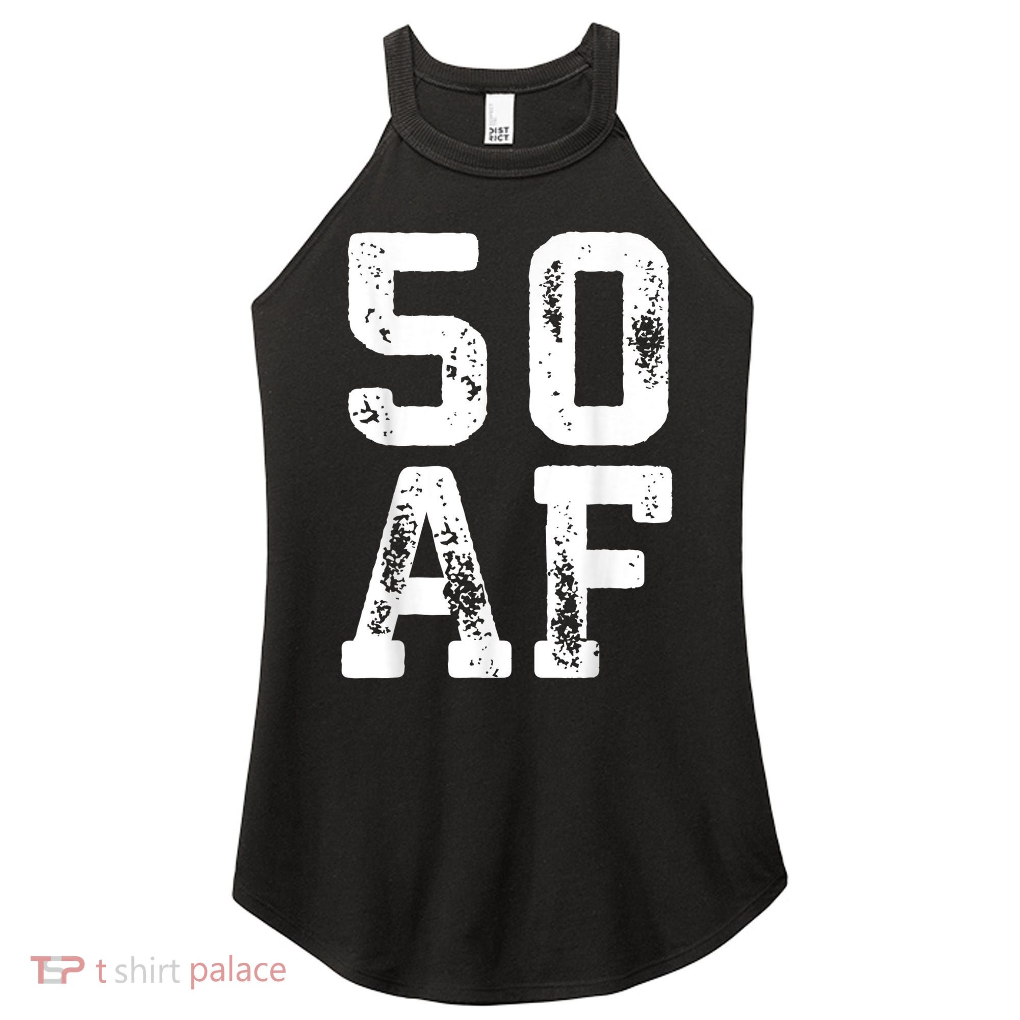 50 AF 50th Birthday Shirt shirt Women's Perfect Tri Rocker Tank