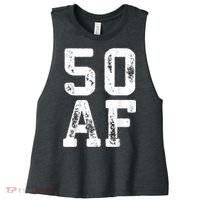 50 AF 50th Birthday Shirt shirt Women's Racerback Cropped Tank thumb 0