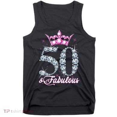 50 and Fabulous 50th Birthday Shirt For WoM.e.n.s Tank Top