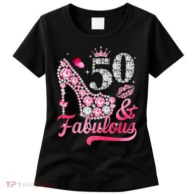 50 And Fabulous High Heel WoM.e.n.s 50th Birthday Women's T-Shirt