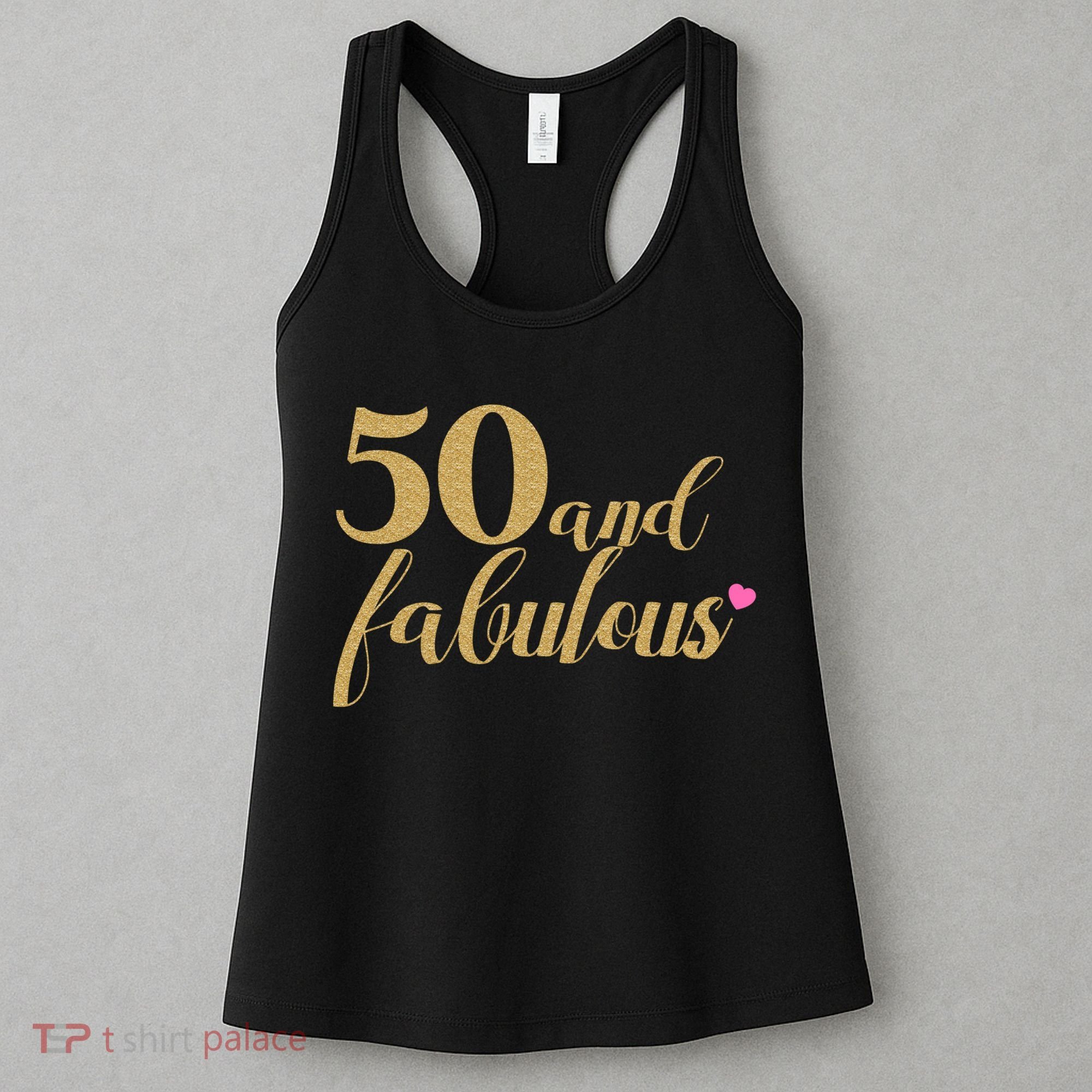 50 and Fabulous Long Sleeve Shirt - 50th Birthday, WoM.e.n.s Women's Tank Top