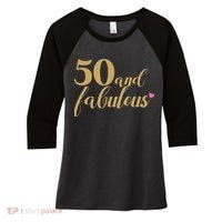 50 and Fabulous Long Sleeve Shirt - 50th Birthday, WoM.e.n.s Women's Tri-Blend 3/4-Sleeve Raglan Shirt thumb 0