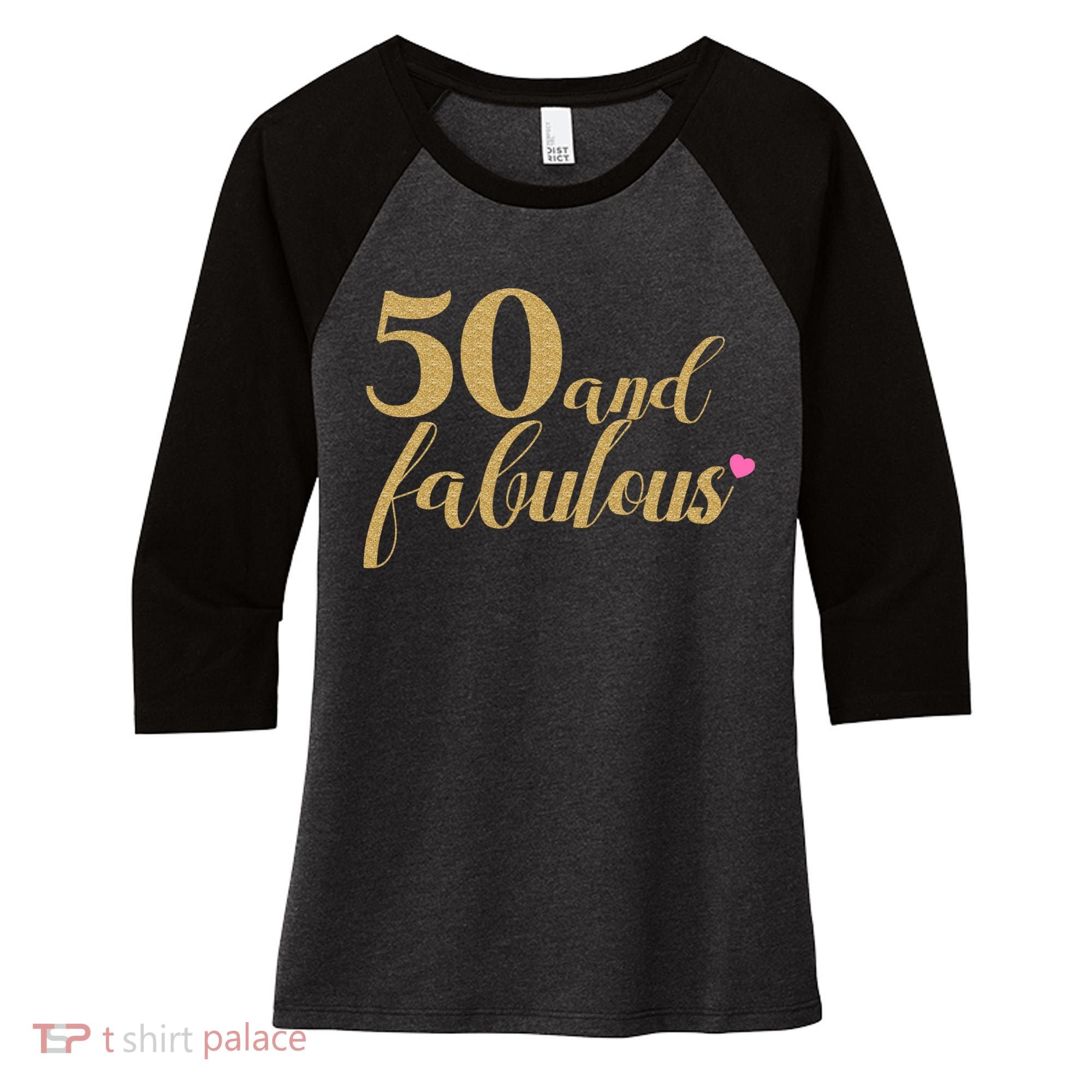50 and Fabulous Long Sleeve Shirt - 50th Birthday, WoM.e.n.s Women's Tri-Blend 3/4-Sleeve Raglan Shirt