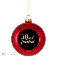 50 and Fabulous Long Sleeve Shirt - 50th Birthday, WoM.e.n.s Plastic Christmas Ball Ornament thumb 0