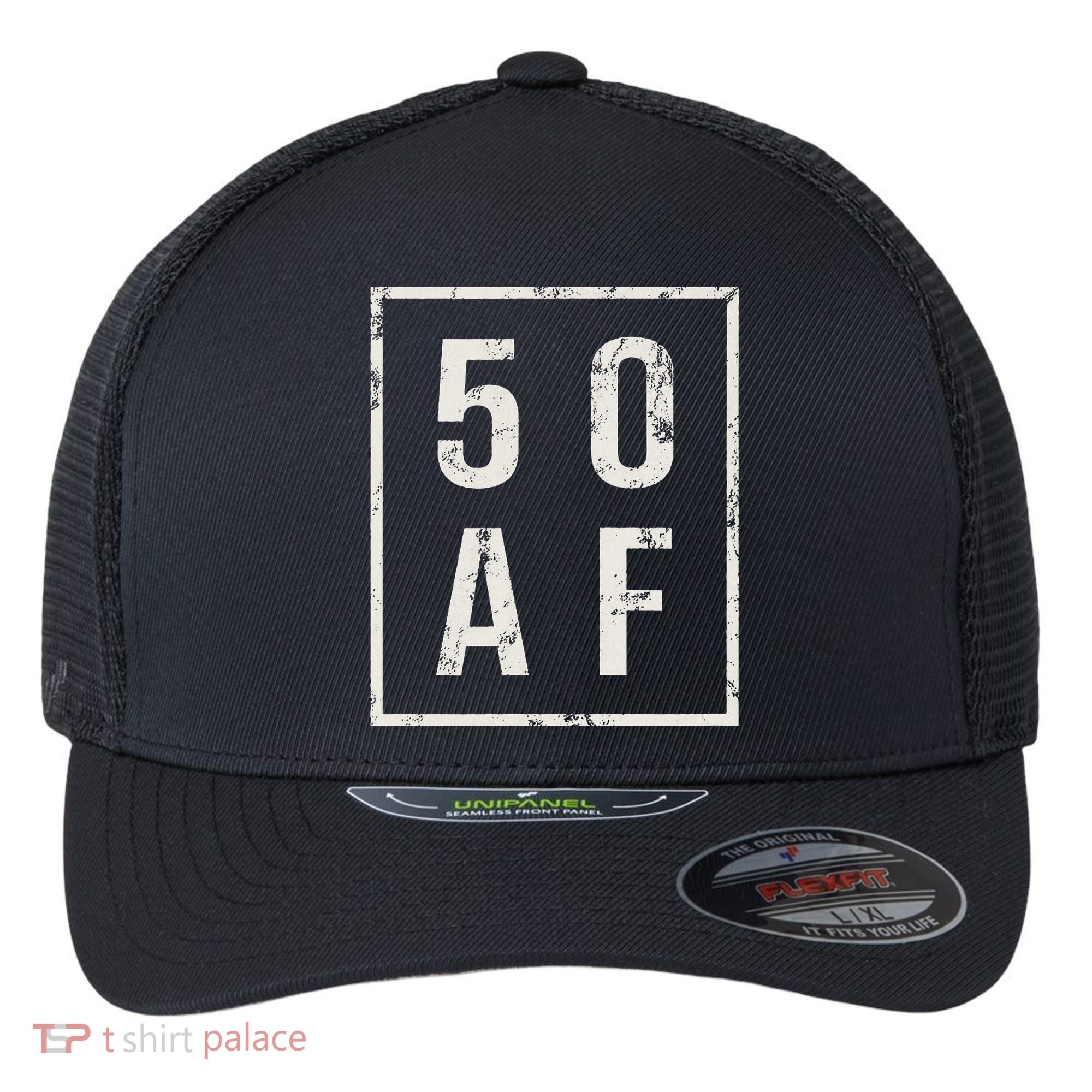 50 AF Funny 50th Birthday Fiftieth Birthday Flexfit Unipanel Trucker Cap