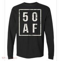 50 AF Funny 50th Birthday Fiftieth Birthday Comfort Colors Heavyweight Long Sleeve T-Shirt thumb 0