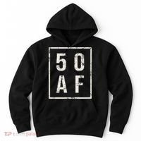 50 AF Funny 50th Birthday Fiftieth Birthday Hoodie thumb 0