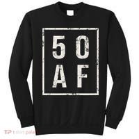50 AF Funny 50th Birthday Fiftieth Birthday Sweatshirt thumb 0