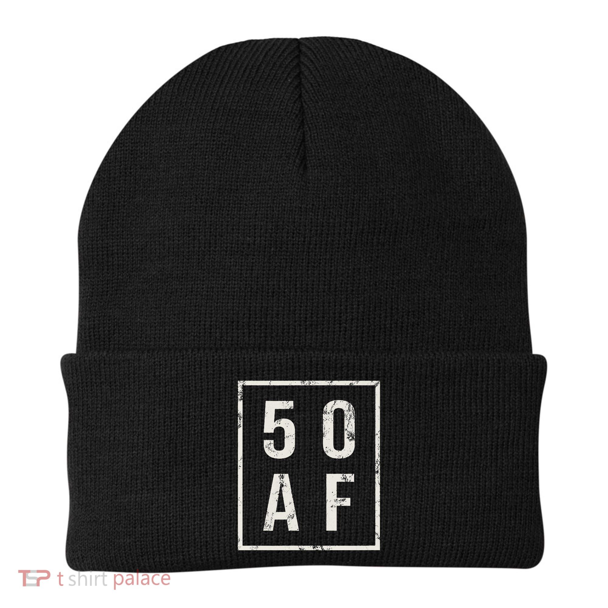 50 AF Funny 50th Birthday Fiftieth Birthday Beanie
