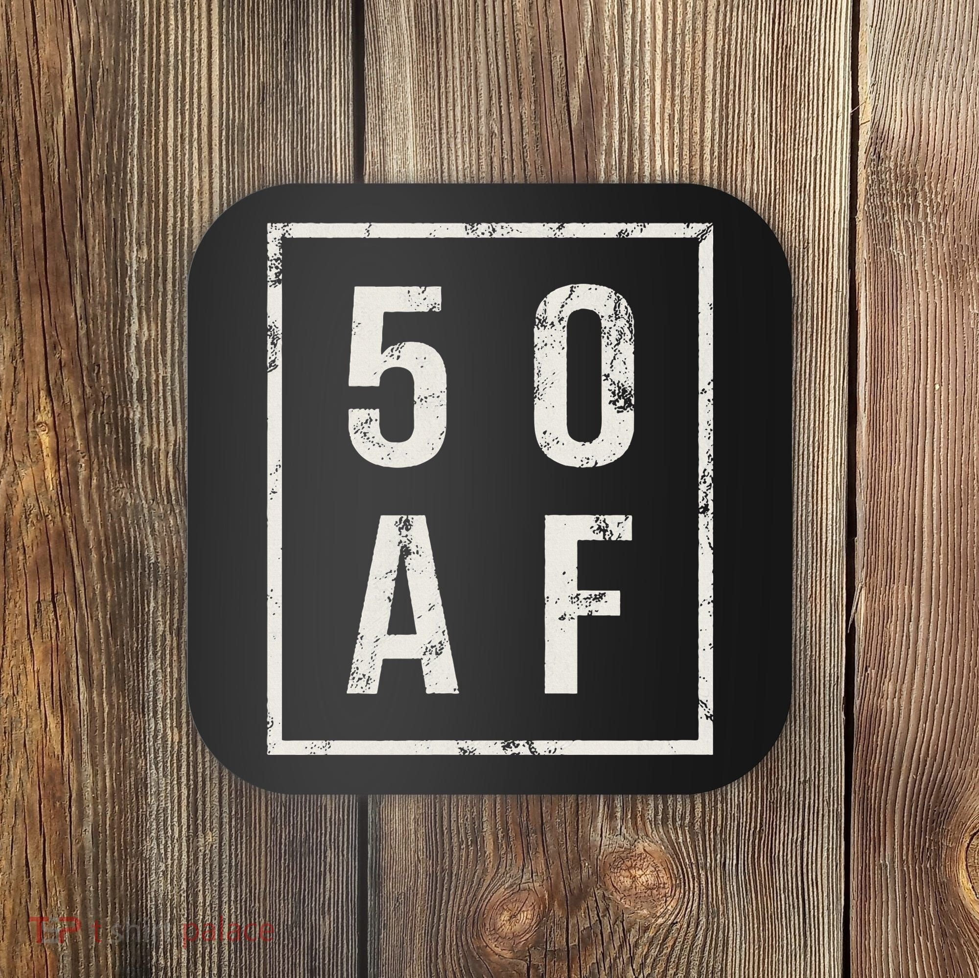 50 AF Funny 50th Birthday Fiftieth Birthday Coaster