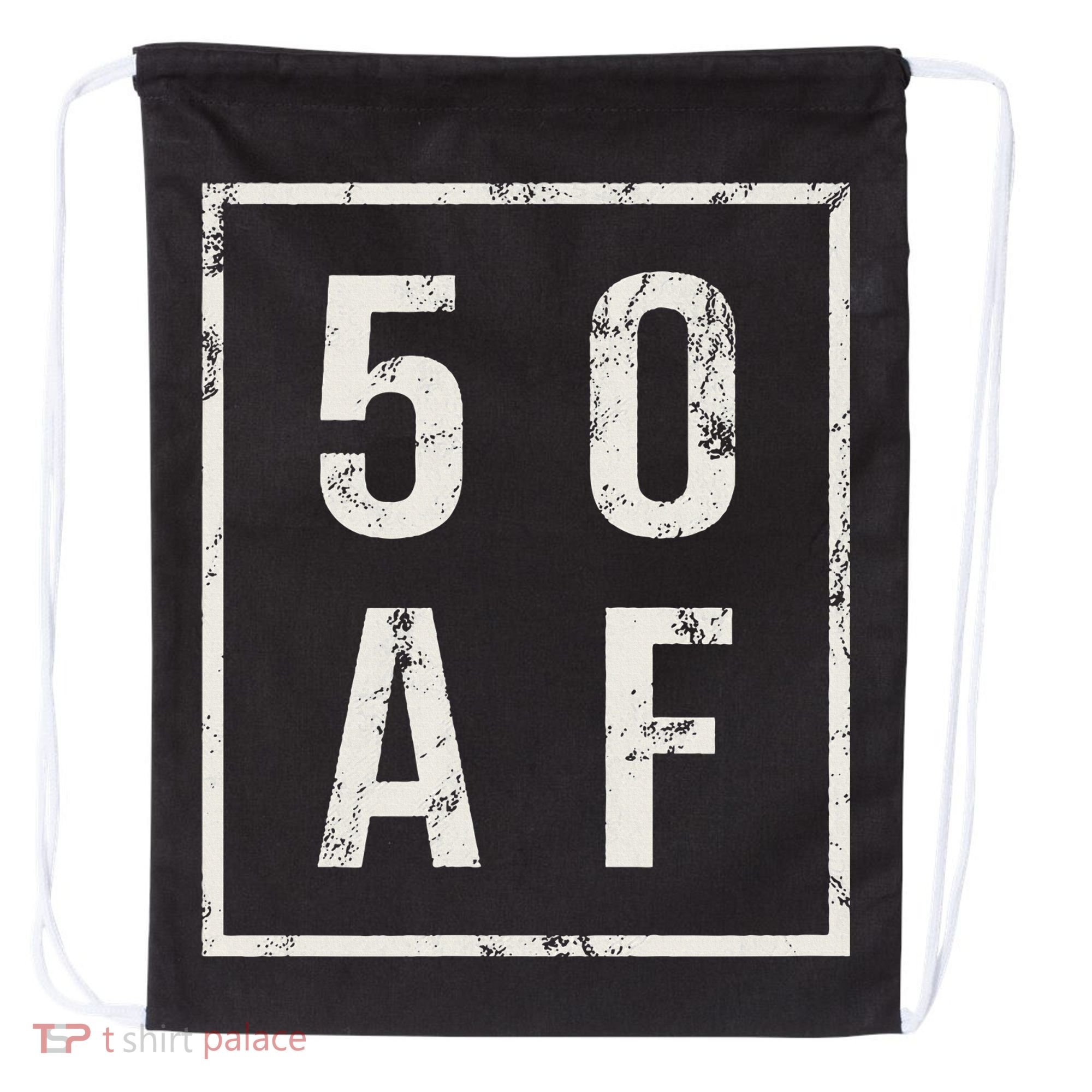 50 AF Funny 50th Birthday Fiftieth Birthday Drawstring Bag