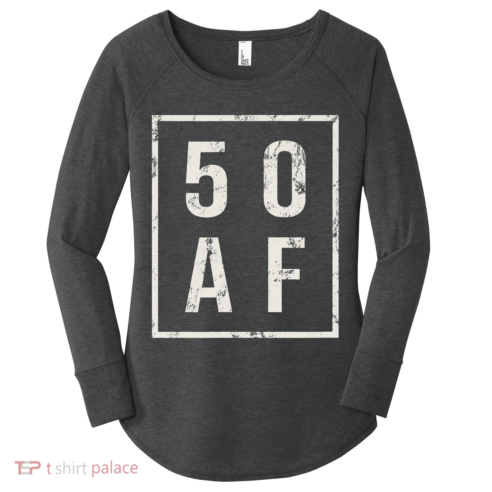 50 AF Funny 50th Birthday Fiftieth Birthday Women's Perfect Tri Tunic Long Sleeve Shirt