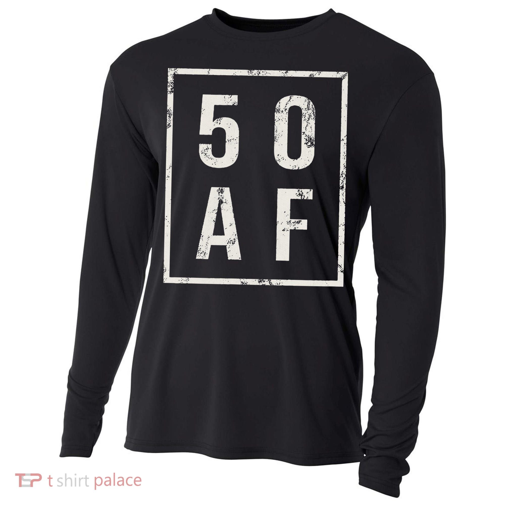 50 AF Funny 50th Birthday Fiftieth Birthday Cooling Performance Long Sleeve Crew