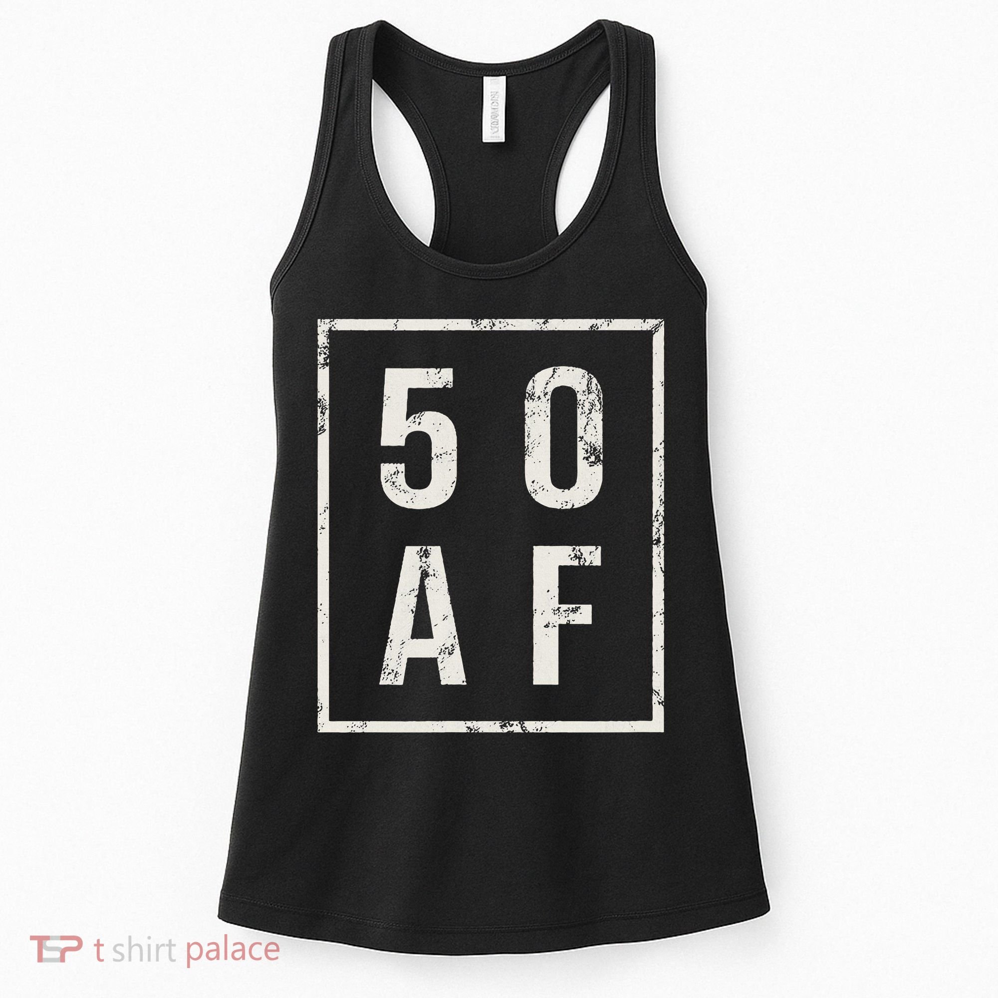 50 AF Funny 50th Birthday Fiftieth Birthday Women's Tank Top