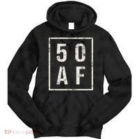 50 AF Funny 50th Birthday Fiftieth Birthday Tie Dye Hoodie thumb 0