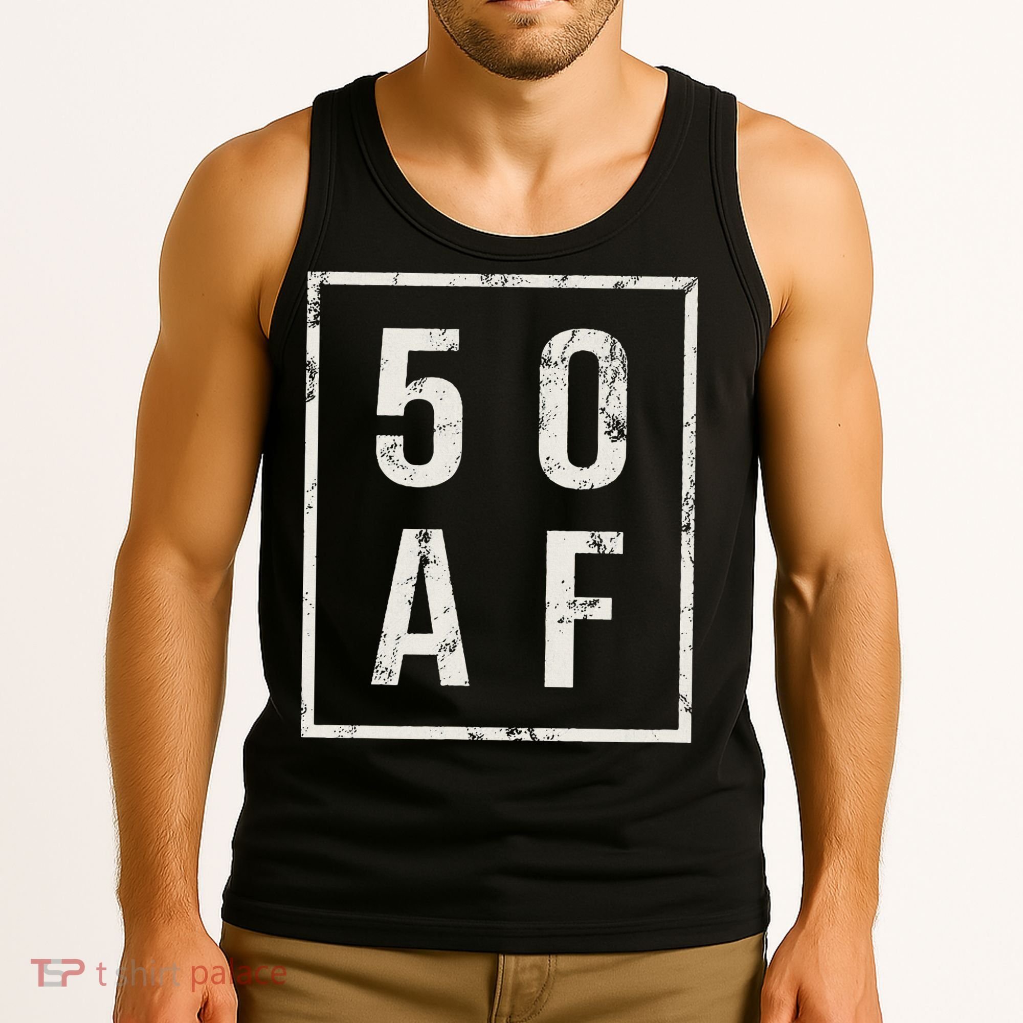 50 AF Funny 50th Birthday Fiftieth Birthday Tank Top