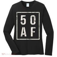 50 AF Funny 50th Birthday Fiftieth Birthday Women's Long Sleeve Shirt thumb 0