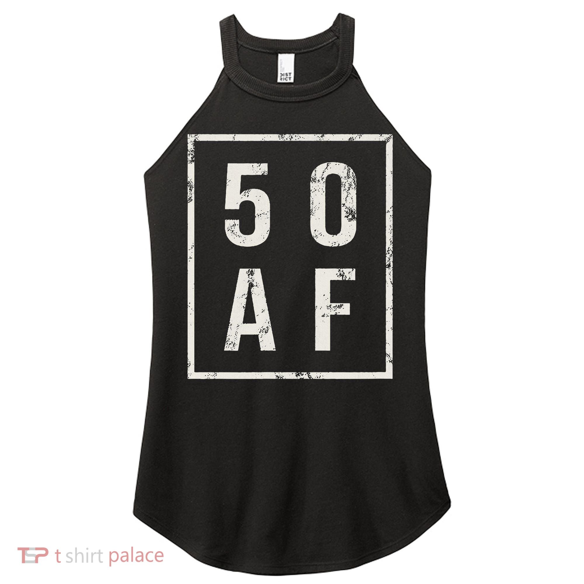 50 AF Funny 50th Birthday Fiftieth Birthday Women's Perfect Tri Rocker Tank