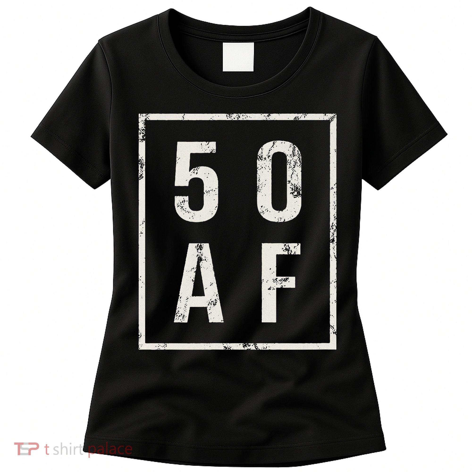 50 AF Funny 50th Birthday Fiftieth Birthday Women's T-Shirt