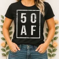 50 AF Funny 50th Birthday Fiftieth Birthday Women's T-Shirt thumb 2