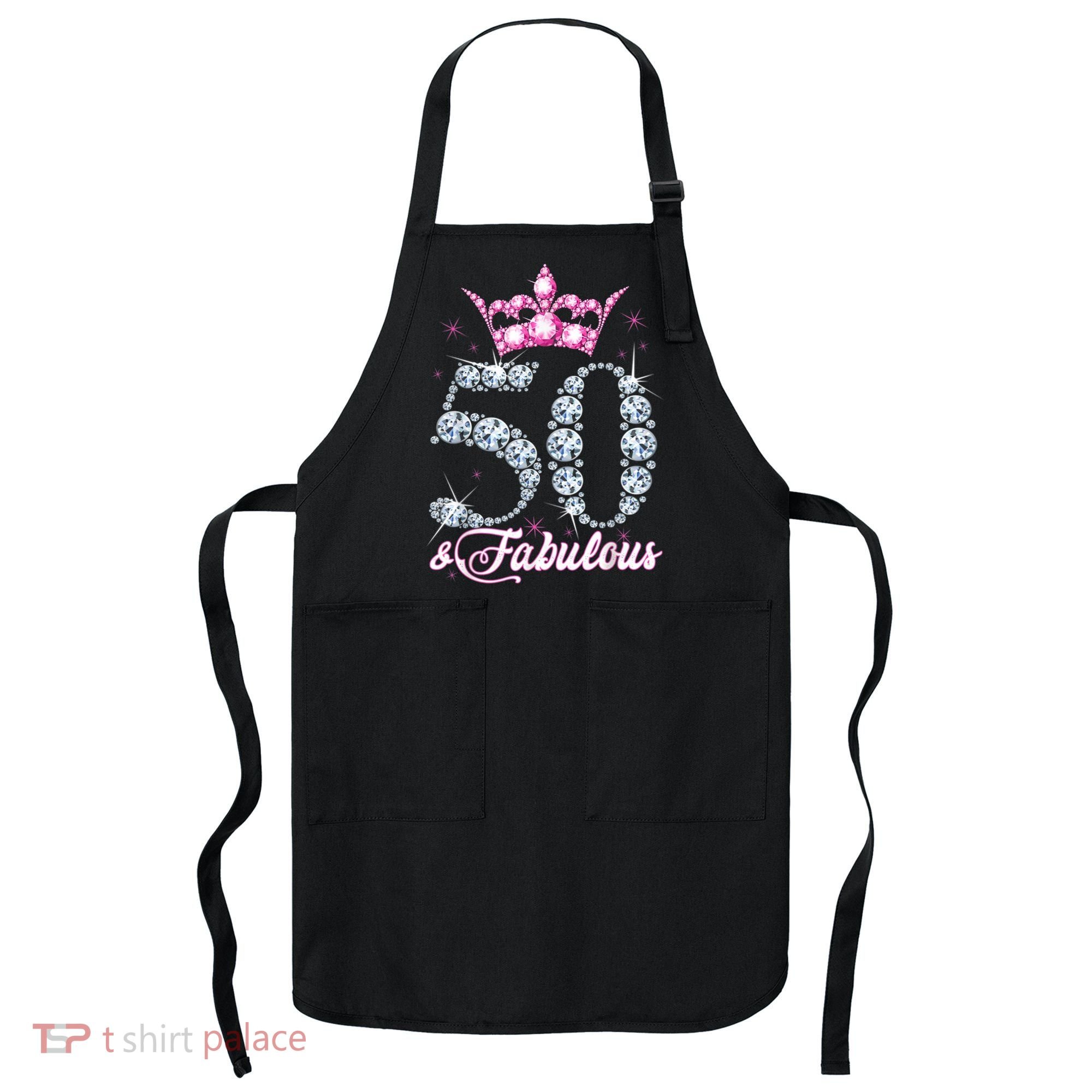 50 and Fabulous 50th Birthday Shirt For Wo Apron