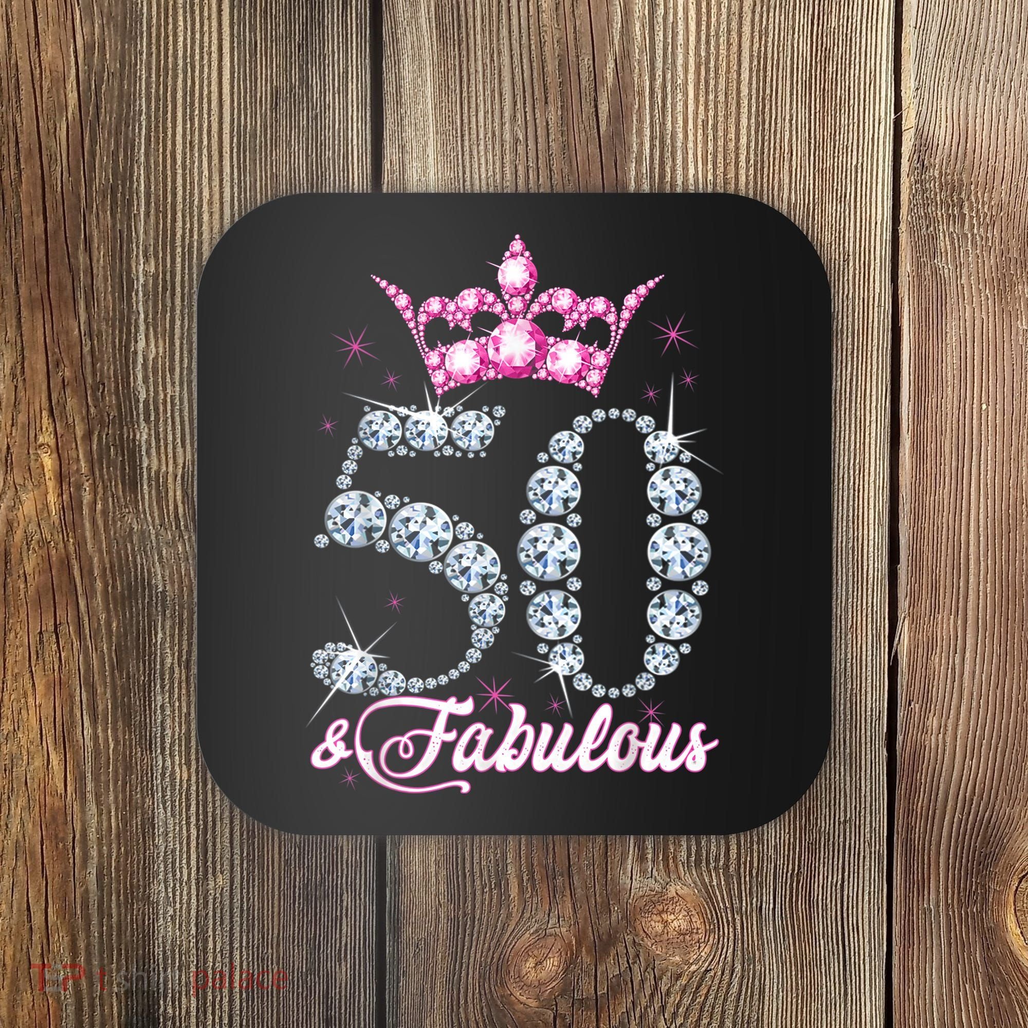 50 and Fabulous 50th Birthday Shirt For Wo Coaster