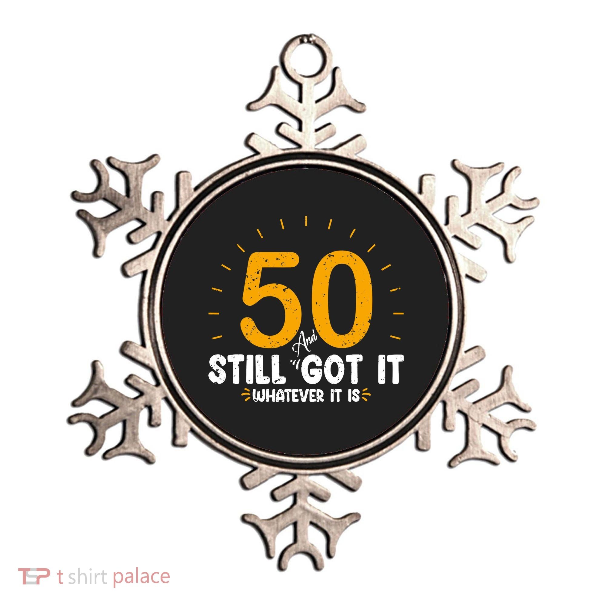 50 And Still Got It 50th Birthday Funny Fifty Years Old Bday Ornament