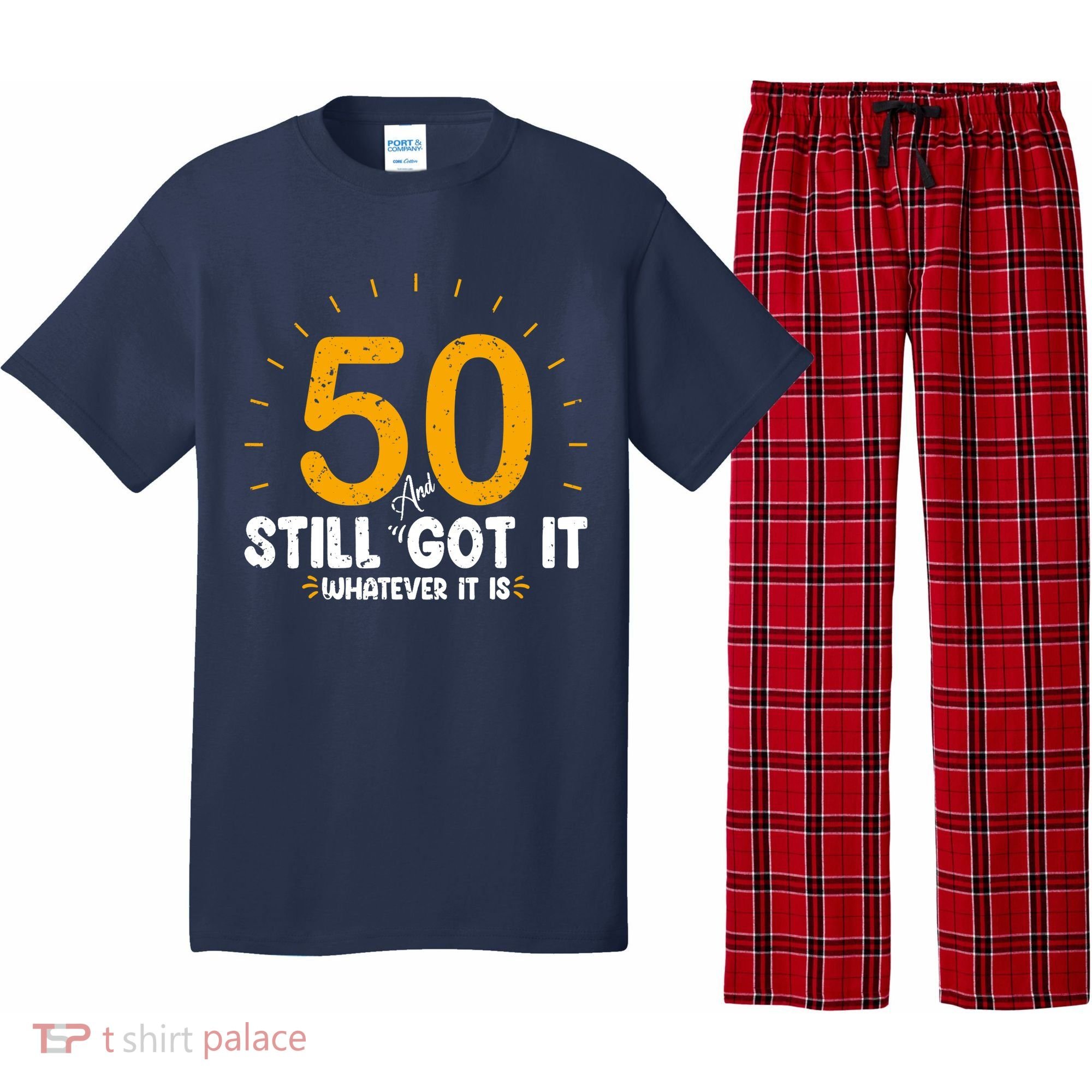 50 And Still Got It 50th Birthday Funny Fifty Years Old Bday Pajama Set