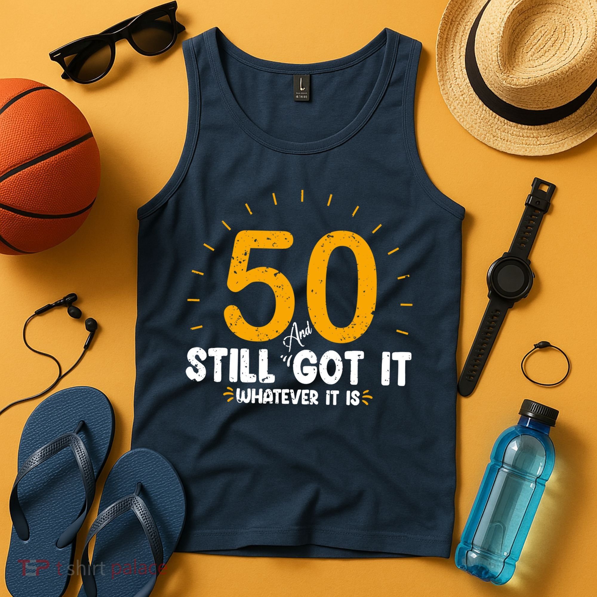 50 And Still Got It 50th Birthday Funny Fifty Years Old Bday Tank Top