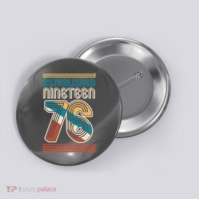 50th Birthday 1976 Established Nineteen 76 Button