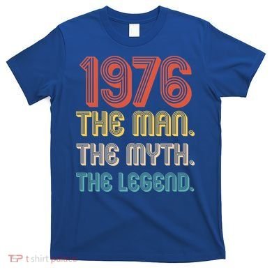 50th Birthday 1976 The Man Myth The Legend T-Shirt