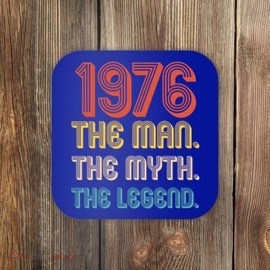 50th Birthday 1976 The Man Myth The Legend Coaster