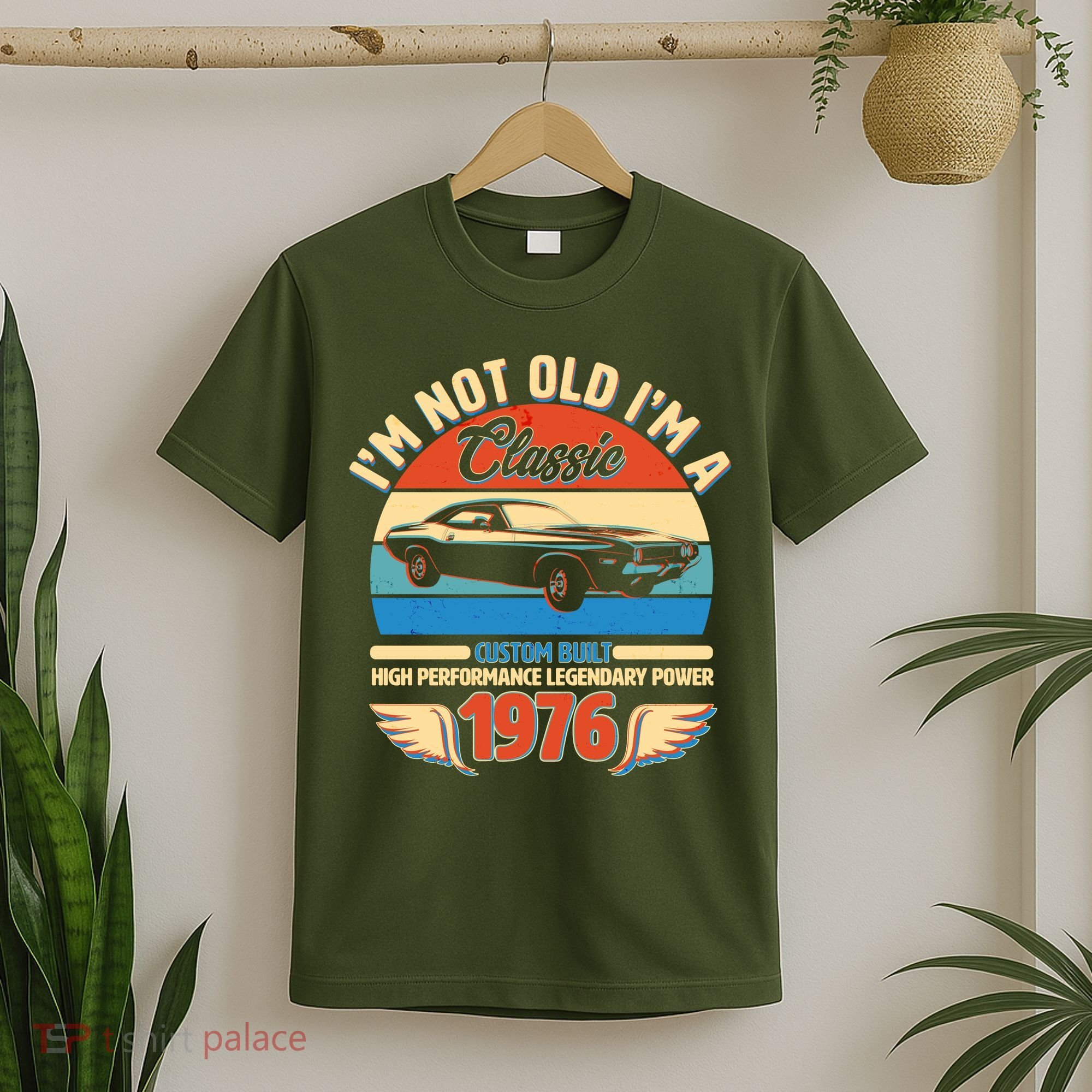 50 Birthday 1976 I'm Not Old I'm A Classic Custom Built Vintage Muscle Car T-Shirt