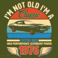 50 Birthday 1976 I'm Not Old I'm A Classic Custom Built Vintage Muscle Car T-Shirt thumb 7