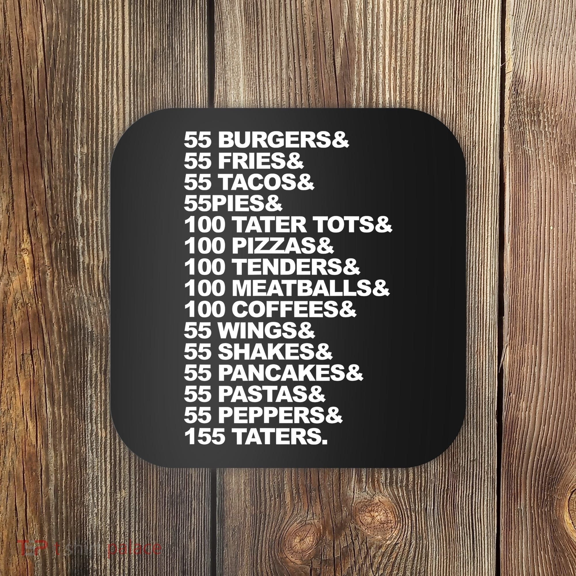 55 Burgers 55 Fries I Think You Should Leave Coaster