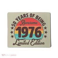50th Birthday 50 Years Of Being Awesome 1976 Limited Edition Mousepad thumb 0