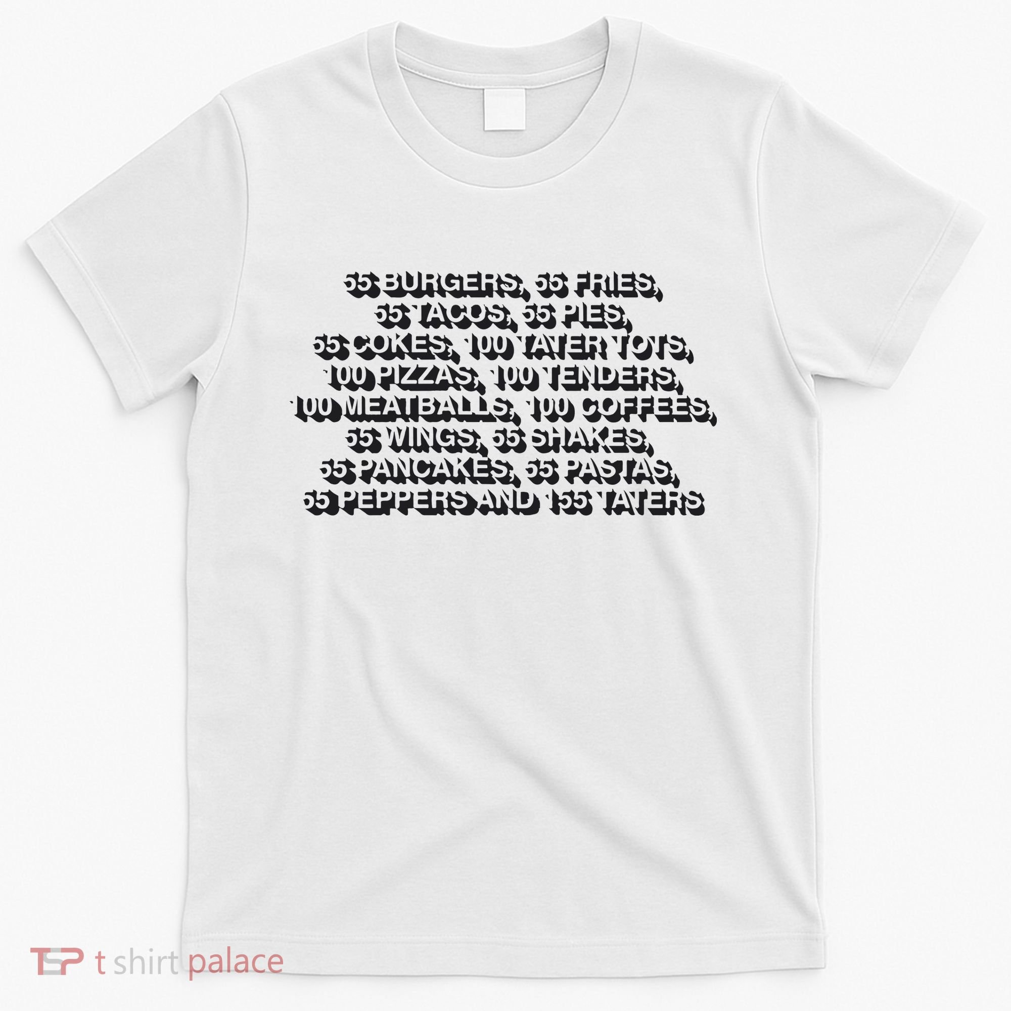 55 Burgers 55 Fries 55 Tacos 55 Pies 55 Cokes T-Shirt