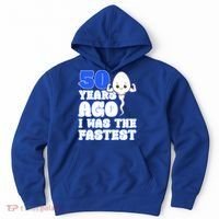 50th Birthday 50 Years Ago I Was The Fastest Hoodie thumb 0