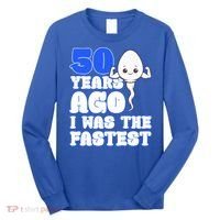50th Birthday 50 Years Ago I Was The Fastest Long Sleeve Shirt thumb 0