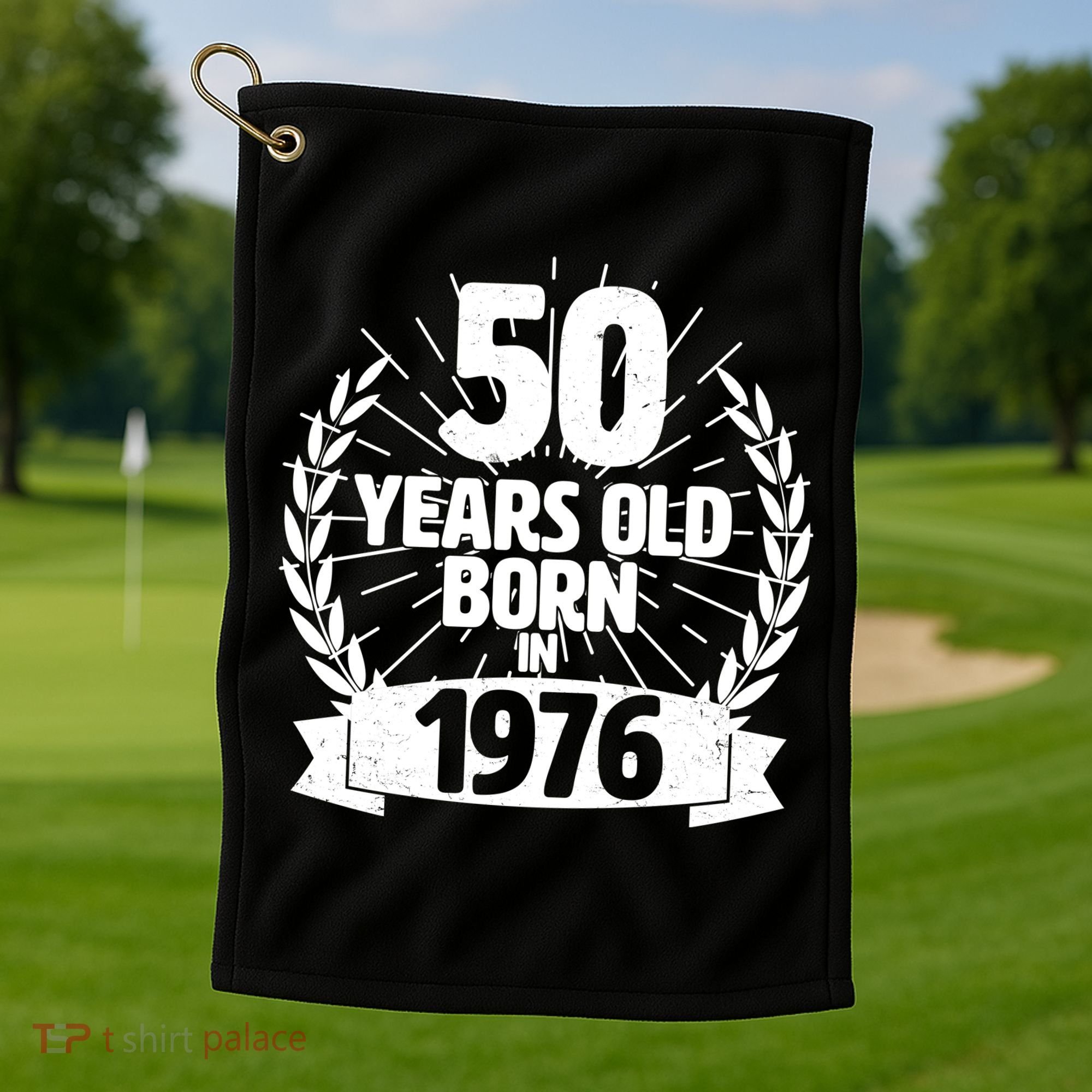 50th Birthday 50 Years Old Born In 1976 Wreath Banner  Golf Towel
