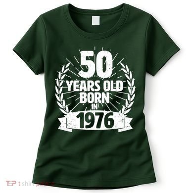 50th Birthday 50 Years Old Born In 1976 Wreath Banner  Women's T-Shirt