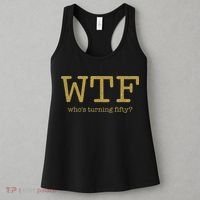 50th Birthday 50 Years Old - WTF Who's Turning Fifty Women's Tank Top thumb 3