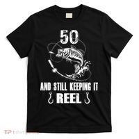 50th Birthday And Still Keeping It Reel Fishing T-Shirt thumb 0
