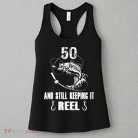 50th Birthday And Still Keeping It Reel Fishing Women's Tank Top thumb 3