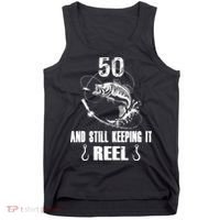 50th Birthday And Still Keeping It Reel Fishing Tank Top thumb 0