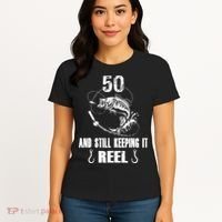 50th Birthday And Still Keeping It Reel Fishing Women's T-Shirt thumb 4